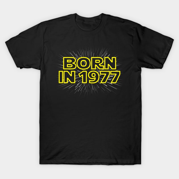 Born In 1977 T-Shirt by drewbacca